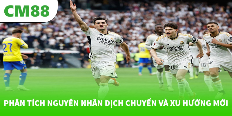 Cập nhật BXH bóng đá quốc tế mới nhất 6 Phân tích nguyên nhân dịch chuyển và xu hướng mới